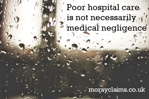 Poor Hospital Care Is Not Necessarily Medical Negligence Poor Hospital Care Is Not Necessarily Medical Negligence
